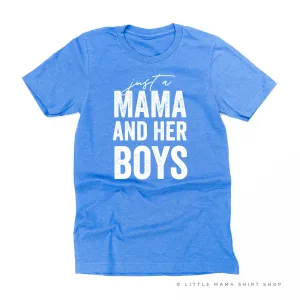 Just a Mama and Her Boys (Plural) - Original Design - Unisex Tee